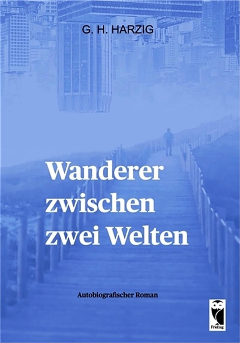 NS-Zeit, DDR, Flucht in den Westen: Polsterer aus Oker schreibt seine Erinnerungen auf Band zwei trägt den Titel „Wanderer zwischen zwei Welten“. Grafik: Frieling- Verlag
