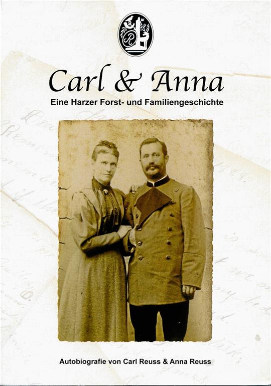 „Carl & Anna“: Die Autobiografie des Goslarer Stadtförsters Carl Reuss liegt jetzt als Buch vor. Grafik: Schlosser