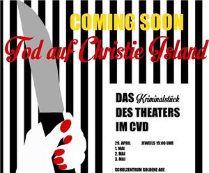 Das CvD-Theater startet auf neuer Bühne mit eigenem Krimi Messerscharfes Kombinieren: Das Stück „Tod auf Christie Island“ stammt komplett aus eigener CvD-Feder.