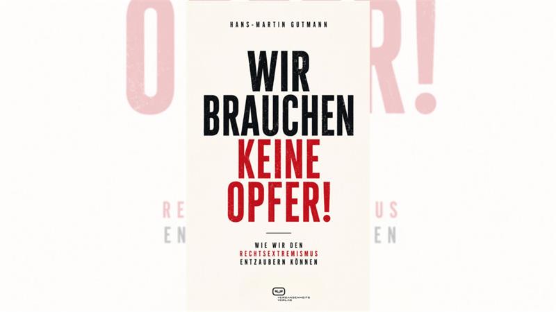 Buchcover mit dem Titel 'Wir brauchen keine Opfer!' von Hans-Martin Gutmann, darunter der Untertitel 'Wie wir den Rechtsextremismus entzaubern können'.