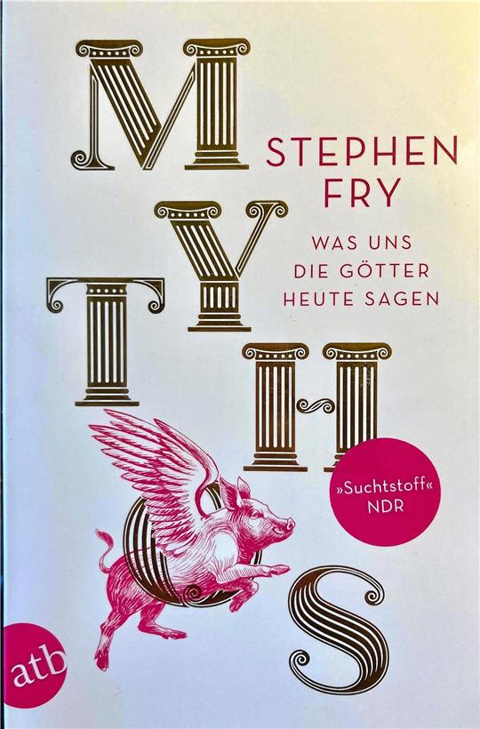 Stephen Fry, „Mythos - Was uns die Götter heute sagen“, Aufbau Taschenbuch Verlag, ISBN: 978-3-7466-3732-7